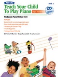 Cover: Alfred's Teach Your Child to Play Piano, Book 1 - Alfred Publishing Company Inc
