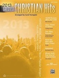 Cover: 2013 Greatest Christian Hits - Alfred Publishing Company Inc