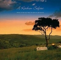 Abbildung von: A Kitchen Safari: Stories and Recipes From the African Wilderness - Struik (C.) Pty.Ltd,South Africa