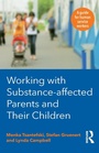 Cover: Working with Substance-Affected Parents and their Children - Allen & Unwin