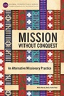 Cover: Mission Without Conquest - Langham Global Library
