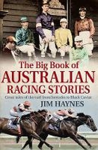 Abbildung von: The Big Book of Australian Racing Stories - Allen & Unwin
