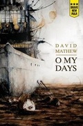 Cover: O My Days - Montag Press