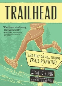 Abbildung von: Trailhead: The Dirt on All Things Trail Running - Simon + Schuster LLC