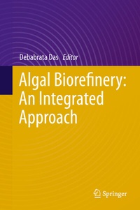 Enlarge image Cover: Algal Biorefinery: An Integrated Approach - Springer