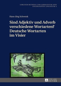 Abbildung von: Sind Adjektiv und Adverb verschiedene Wortarten? Deutsche Wortarten im Visier - Peter Lang Verlag