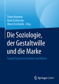 Cover: Die Soziologie, der Gestaltwille und die Marke - Springer Gabler