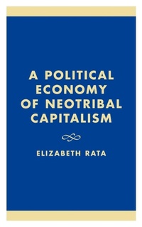 Enlarge image Cover: A Political Economy of Neotribal Capitalism - Lexington Books