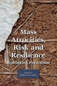 Enlarge image Cover: Mass Atrocities, Risk and Resilience - Martinus Nijhoff
