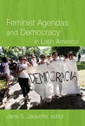 Cover: Feminist Agendas and Democracy in Latin America - Duke University Press