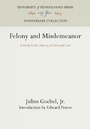 Cover: Felony and Misdemeanor - University of Pennsylvania Press