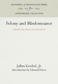 Cover: Felony and Misdemeanor - University of Pennsylvania Press