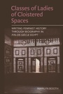 Cover: Classes of Ladies of Cloistered Spaces - Edinburgh University Press