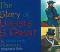 Cover: The Story of Ulysses S. Grant - Ideals Publishing Corporation,U.S.