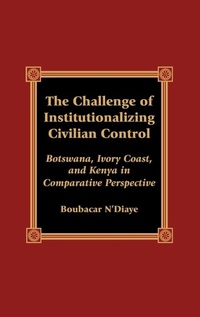 Enlarge image Cover: The Challenge of Institutionalizing Civilian Control - Lexington Books