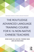 Cover: The Routledge Advanced Language Training Course for K-16 Non-native Chinese Teachers - Routledge
