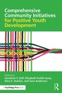 Cover: Comprehensive Community Initiatives for Positive Youth Development - Routledge