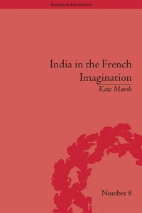 Enlarge image Cover: India in the French Imagination - Routledge