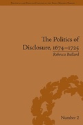 Cover: The Politics of Disclosure, 1674-1725 - Routledge