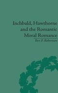 Cover: Inchbald, Hawthorne and the Romantic Moral Romance - Routledge