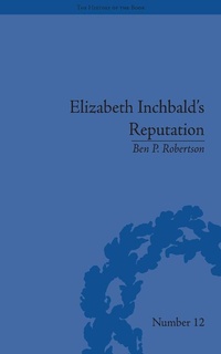 Enlarge image Cover: Elizabeth Inchbald's Reputation - Routledge