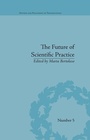 Cover: The Future of Scientific Practice - Routledge