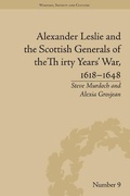 Cover: Alexander Leslie and the Scottish Generals of the Thirty Years' War, 1618-1648 - Routledge