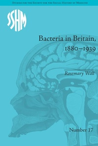 Abbildung von: Bacteria in Britain, 1880-1939 - Routledge