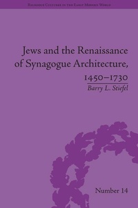Bild vergrößern Bild: Jews and the Renaissance of Synagogue Architecture, 1450-1730 - Routledge