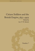 Cover: Citizen Soldiers and the British Empire, 1837-1902 - Routledge