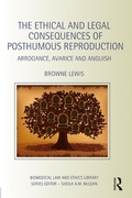 Cover: The Ethical and Legal Consequences of Posthumous Reproduction - Routledge