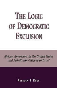 Abbildung von: The Logic of Democratic Exclusion - Lexington Books