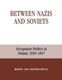 Enlarge image Cover: Between Nazis and Soviets - Lexington Books