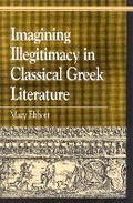 Cover: Imagining Illegitimacy in Classical Greek Literature - Lexington Books