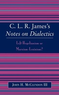 Cover: CLR James's Notes on Dialectics - Lexington Books