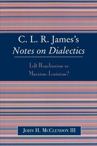 Enlarge image Cover: CLR James's Notes on Dialectics - Lexington Books
