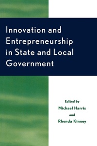 Enlarge image Cover: Innovation and Entrepreneurship in State and Local Government - Lexington Books