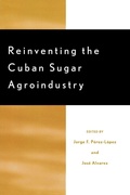 Cover: Reinventing the Cuban Sugar Agroindustry - Lexington Books