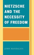 Cover: Nietzsche and the Necessity of Freedom - Lexington Books