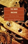 Cover: The Marx Machine - Lexington Books