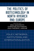 Cover: The Politics of Biotechnology in North America and Europe - Lexington Books