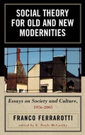 Cover: Social Theory for Old and New Modernities - Lexington Books