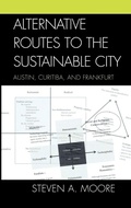 Cover: Alternative Routes to the Sustainable City - Lexington Books