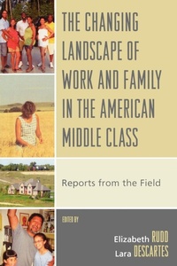 Enlarge image Cover: The Changing Landscape of Work and Family in the American Middle Class - Lexington Books