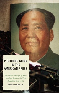 Bild: Picturing China in the American Press - Lexington Books