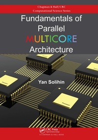 Enlarge image Cover: Fundamentals of Parallel Multicore Architecture - Chapman & Hall/CRC