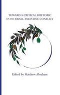 Cover: Toward a Critical Rhetoric on the Israel-Palestine Conflict - Parlor Press