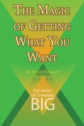 Cover: The Magic of Getting What You Want by David J. Schwartz author of The Magic of Thinking Big - www.bnpublishing.com