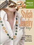 Cover: Stylish Jewelry Your Way - Kalmbach Publishing Co ,U.S.