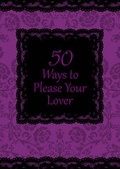 Cover: 50 Ways to Please Your Lover - Carlton Books Ltd